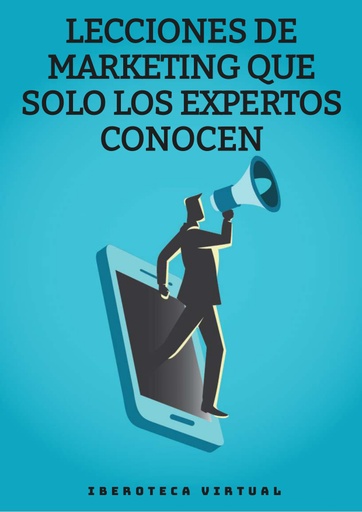 LECCIONES DE MARKETING QUE SOLO LOS EXPERTOS CONOCENLECCIONES DE MARKETING QUE SOLO LOS EXPERTOS CONOCEN