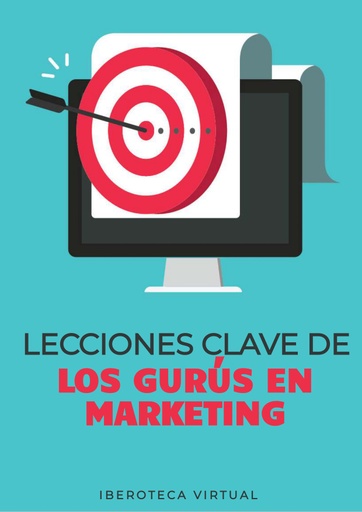 LECCIONES CLAVE DE LOS GURÚS EN MARKETING