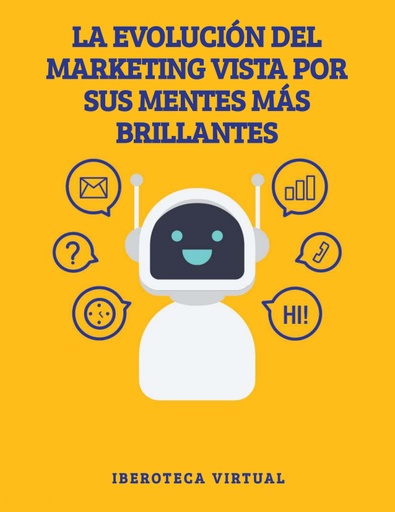 LA EVOLUCIÓN DEL MARKETING VISTA POR SUS MENTES MÁS BRILLANTES