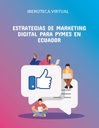 ESTRATEGIAS DE MARKETING DIGITAL PARA PYMES EN ECUADOR