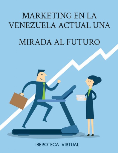 MARKETING EN LA VENEZUELA ACTUAL UNA MIRADA AL FUTURO