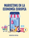 MARKETING EN LA ECONOMÍA EUROPEA