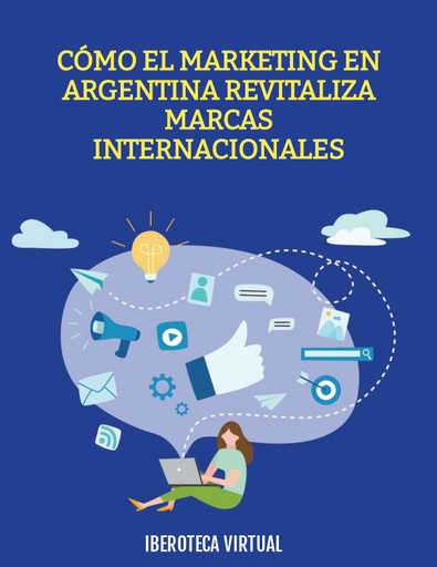 CÓMO EL MARKETING EN ARGENTINA REVITALIZA MARCAS INTERNACIONALES