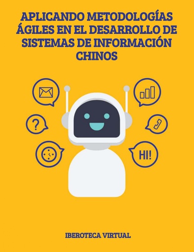 APLICANDO METODOLOGÍAS ÁGILES EN EL DESARROLLO DE SISTEMAS DE INFORMACIÓN CHINOS