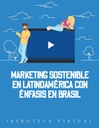 MARKETING SOSTENIBLE EN LATINOAMÉRICA CON ÉNFASIS EN BRASIL