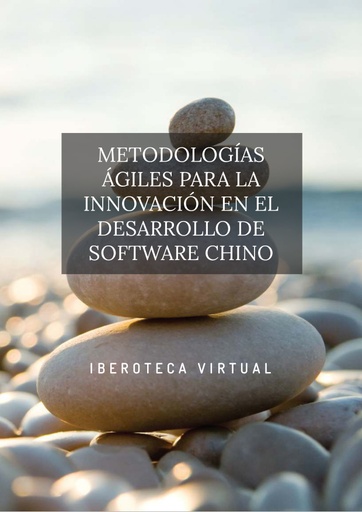 METODOLOGÍAS ÁGILES PARA LA INNOVACIÓN EN EL DESARROLLO DE SOFTWARE CHINO