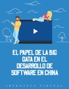 EL PAPEL DE LA BIG DATA EN EL DESARROLLO DE SOFTWARE EN CHINA