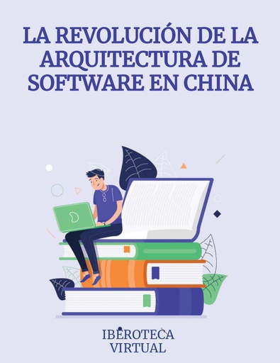 LA REVOLUCIÓN DE LA ARQUITECTURA DE SOFTWARE EN CHINA