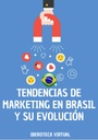 TENDENCIAS DE MARKETING EN BRASIL Y SU EVOLUCIÓN