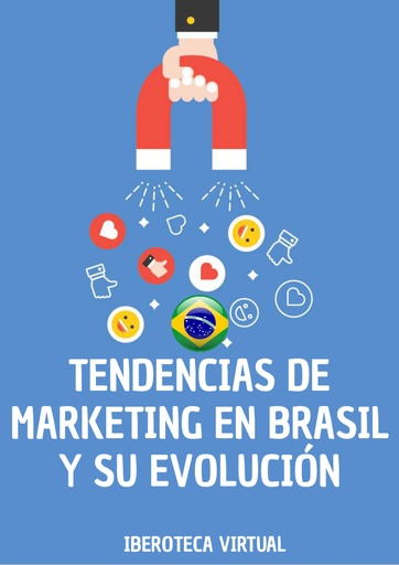 TENDENCIAS DE MARKETING EN BRASIL Y SU EVOLUCIÓN