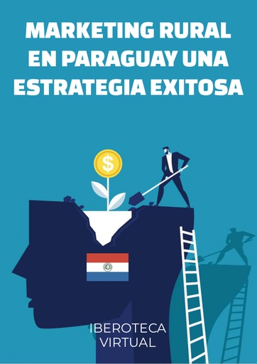 MARKETING RURAL EN PARAGUAY UNA ESTRATEGIA EXITOSA