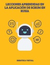 LECCIONES APRENDIDAS EN LA APLICACIÓN DE SCRUM EN RUSIA