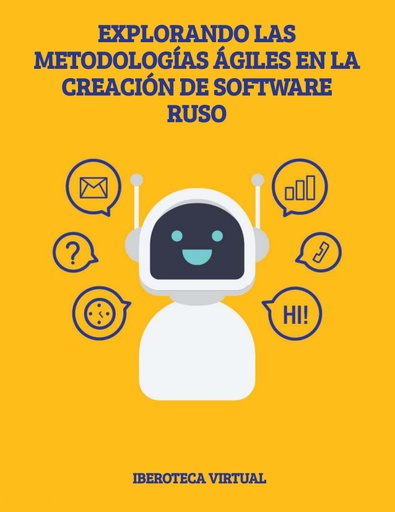 EXPLORANDO LAS METODOLOGÍAS ÁGILES EN LA CREACIÓN DE SOFTWARE RUSO