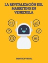 LA REVITALIZACIÓN DEL MARKETING EN VENEZUELA