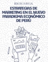 ESTRATEGIAS DE MARKETING EN EL NUEVO PARADIGMA ECONÓMICO DE PERÚ
