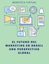 EL FUTURO DEL MARKETING EN BRASIL UNA PERSPECTIVA GLOBAL