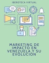 MARKETING DE IMPACTO EN VENEZUELA Y SU EVOLUCIÓN