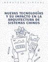 NUEVAS TECNOLOGÍAS Y SU IMPACTO EN LA ARQUITECTURA DE SISTEMAS CHINOS