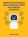 PROYECTOS DE SOFTWARE EN CHINA CLAVES PARA EL ÉXITO EN UN MERCADO COMPETITIVO