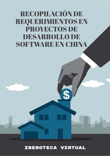 RECOPILACIÓN DE REQUERIMIENTOS EN PROYECTOS DE DESARROLLO DE SOFTWARE EN CHINA