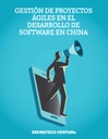 GESTIÓN DE PROYECTOS ÁGILES EN EL DESARROLLO DE SOFTWARE EN CHINA