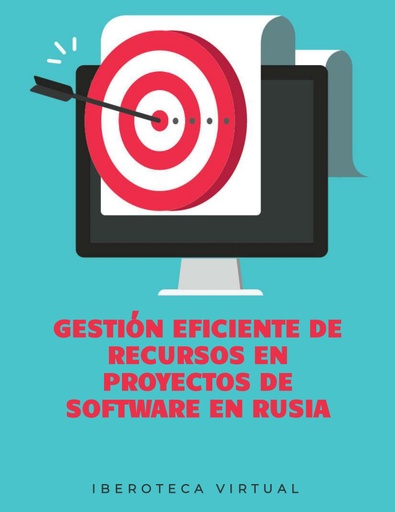 GESTIÓN EFICIENTE DE RECURSOS EN PROYECTOS DE SOFTWARE EN RUSIA