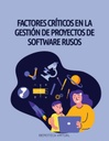 FACTORES CRÍTICOS EN LA GESTIÓN DE PROYECTOS DE SOFTWARE RUSOS