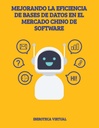 MEJORANDO LA EFICIENCIA DE BASES DE DATOS EN EL MERCADO CHINO DE SOFTWARE