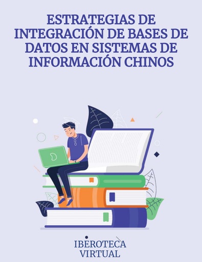 ESTRATEGIAS DE INTEGRACIÓN DE BASES DE DATOS EN SISTEMAS DE INFORMACIÓN CHINOS