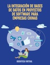 LA INTEGRACIÓN DE BASES DE DATOS EN PROYECTOS DE SOFTWARE PARA EMPRESAS CHINAS