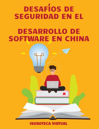 DESAFÍOS DE SEGURIDAD EN EL DESARROLLO DE SOFTWARE EN CHINA