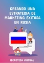 CREANDO UNA ESTRATEGIA DE MARKETING EXITOSA EN RUSIA