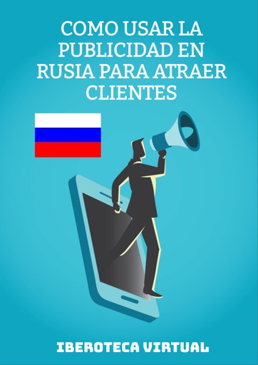 COMO USAR LA PUBLICIDAD EN RUSIA PARA ATRAER CLIENTES