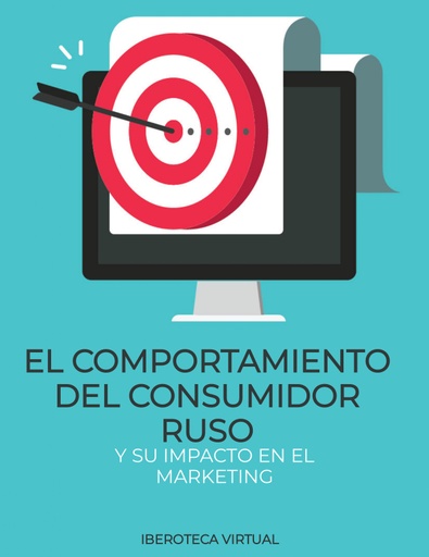 EL COMPORTAMIENTO DEL CONSUMIDOR RUSO Y SU IMPACTO EN EL MARKETING