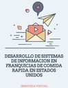 DESARROLLO DE SISTEMAS DE INFORMACION EN FRANQUICIAS DE COMIDA RAPIDA EN ESTADOS UNIDOS
