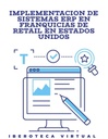 IMPLEMENTACION DE SISTEMAS ERP EN FRANQUICIAS DE RETAIL EN ESTADOS UNIDOS