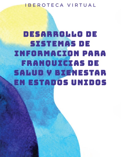 DESARROLLO DE SISTEMAS DE INFORMACION PARA FRANQUICIAS DE SALUD Y BIENESTAR EN ESTADOS UNIDOS