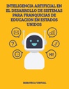 INTELIGENCIA ARTIFICIAL EN EL DESARROLLO DE SISTEMAS PARA FRANQUICIAS DE EDUCACION EN ESTADOS UNIDOS