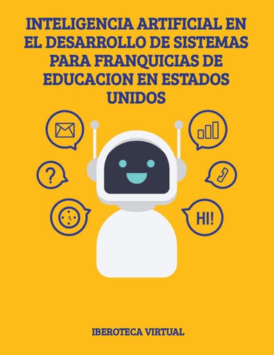 INTELIGENCIA ARTIFICIAL EN EL DESARROLLO DE SISTEMAS PARA FRANQUICIAS DE EDUCACION EN ESTADOS UNIDOS