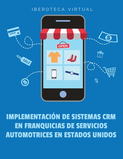 IMPLEMENTACION DE SISTEMAS CRM EN FRANQUICIAS DE SERVICIOS AUTOMOTRICES EN ESTADOS UNIDOS