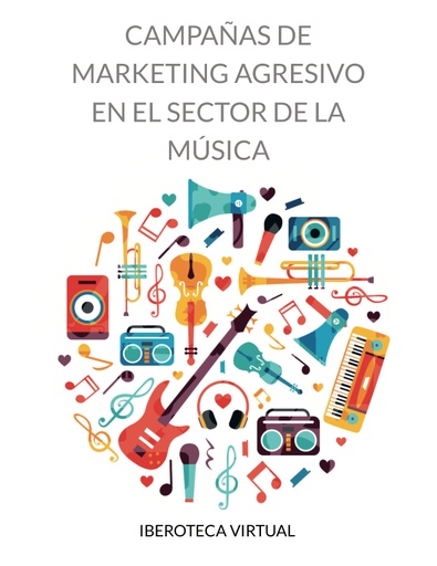 CAMPAÑAS DE MARKETING AGRESIVO EN EL SECTOR DE LA MÚSICA