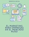 EL MARKETING PARA EMPRESAS EN EL MERCADO RUSO