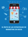 EL ÉXITO DE LAS ESTRATEGIAS DE MARKETING EN RUSIA