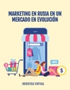 MARKETING EN RUSIA EN UN MERCADO EN EVOLUCIÓN