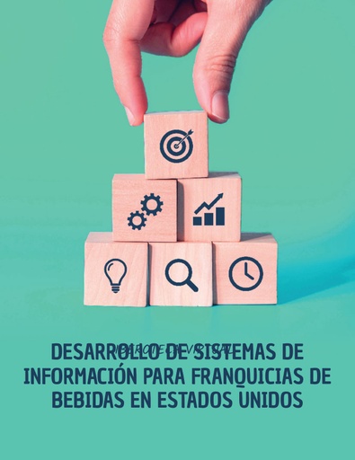 DESARROLLO DE SISTEMAS DE INFORMACION PARA FRANQUICIAS DE BEBIDAS EN ESTADOS UNIDOS