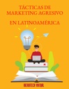 TÁCTICAS DE MARKETING AGRESIVO EN LATINOAMÉRICA