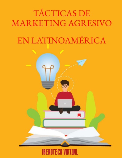 TÁCTICAS DE MARKETING AGRESIVO EN LATINOAMÉRICA