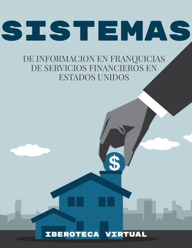 SISTEMAS DE INFORMACION EN FRANQUICIAS DE SERVICIOS FINANCIEROS EN ESTADOS UNIDOS