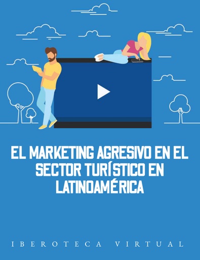 EL MARKETING AGRESIVO EN EL SECTOR TURÍSTICO EN LATINOAMÉRICA