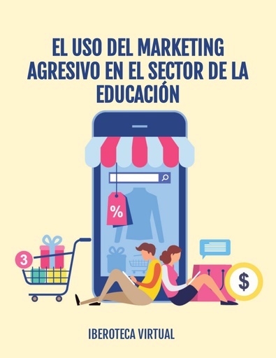 EL USO DEL MARKETING AGRESIVO EN EL SECTOR DE LA EDUCACIÓN